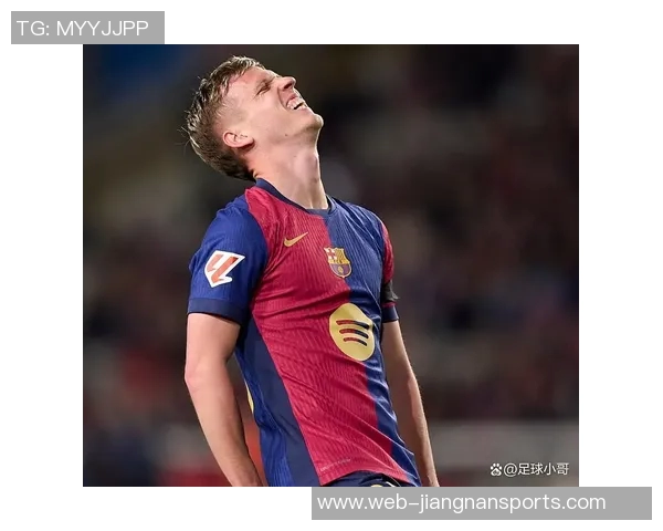 奥尔莫伤退国家队后回归巴萨能否出战国家德比令人期待