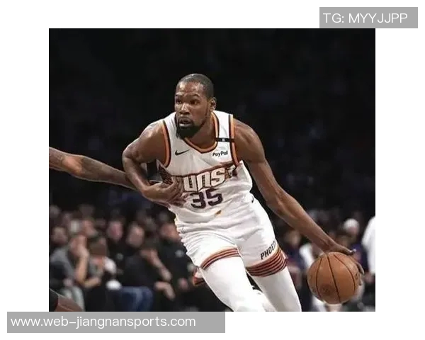 杜兰特强调大阵容优势将助力球队充分发挥身高与体型的潜力 杜兰特强调大阵容优势将助力球队充分发挥身高与体型的潜力